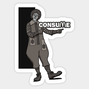 Ronnie says 'CONSUME'. Sticker